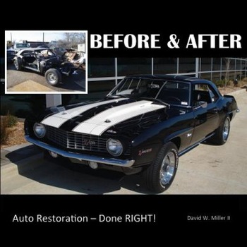Before & After - Auto Restoration - Done Right!, David W. Miller II (Author) Before & After - Auto Restoration - Done Right!, David W. Miller II (Author)