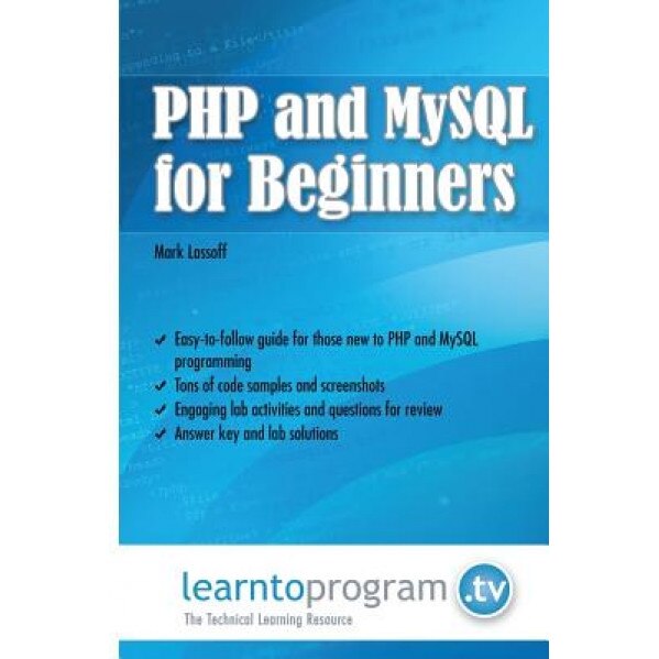 PHP and MySQL for Beginners, Mark a. Lassoff (Author)