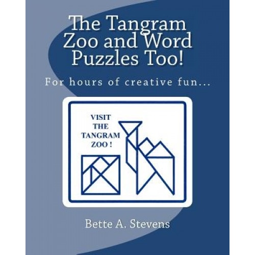 The Tangram Zoo and Word Puzzles Too!, Bette A. Stevens (Author)