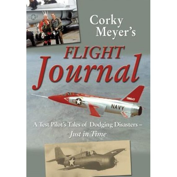 Corky Meyer's Flight Journal, Corwin H. Meyer (Author)