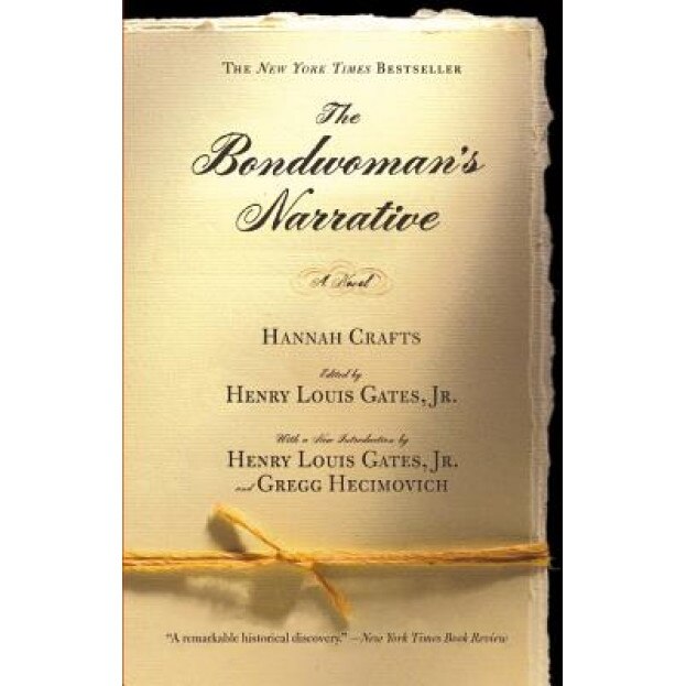 The Bondwoman's Narrative, Hannah Crafts (Author)