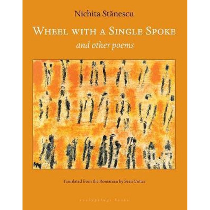 Wheel with a Single Spoke - Nichita Stanescu