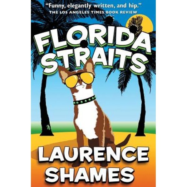 Florida Straits, MR Laurence Shames (Author)