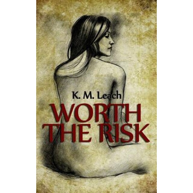 Worth the Risk: A Lesbian Romance, K. M. Leach (Author)