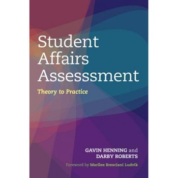 Student Affairs Assessment: Theory to Practice, Gavin W. Henning (Author) Student Affairs Assessment: Theory to Practice, Gavin W. Henning (Author)