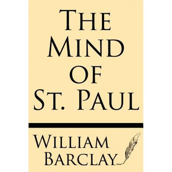 The Mind of St. Paul, William Barclay (Author)