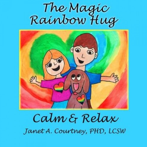 The Magic Rainbow Hug: A Fun Interactive Storyteller - Child Activity, Janet A. Courtney Phd (Author)