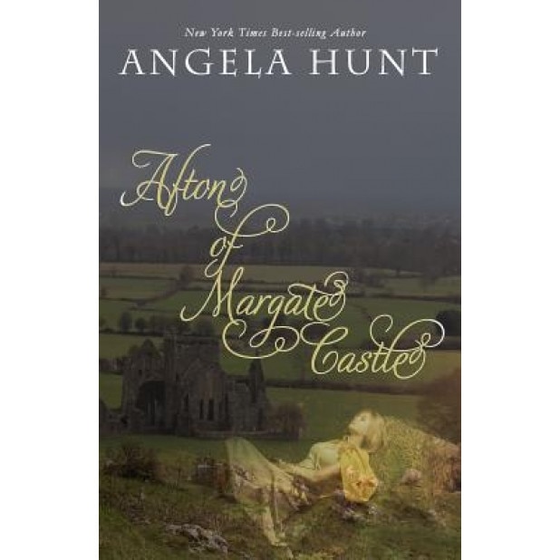 Afton of Margate Castle, Angela Hunt (Author)