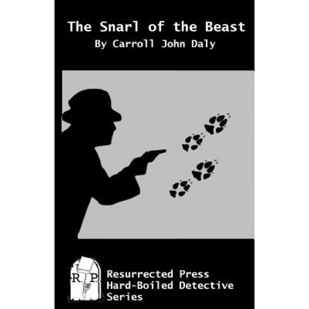 The Snarl of the Beast, Carroll John Daly (Author)