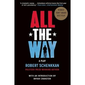 All the Way, Robert Schenkkan (Author) All the Way, Robert Schenkkan (Author)