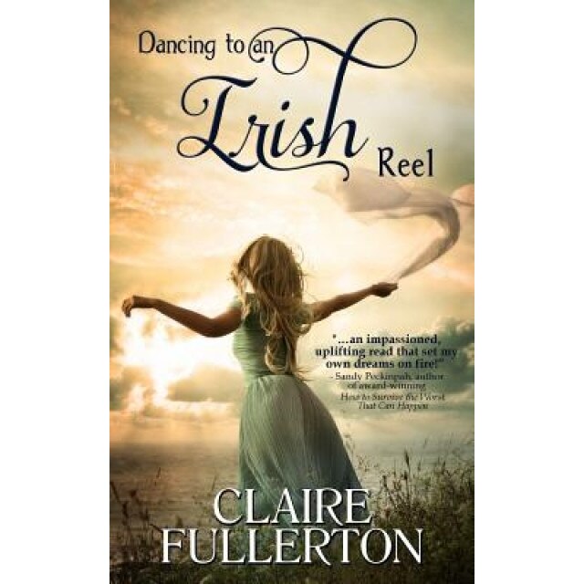 Dancing to an Irish Reel, Claire Fullerton (Author)
