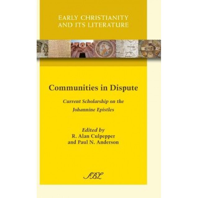 Communities in Dispute: Current Scholarship on the Johannine Epistles, R. Culpepper (Author)