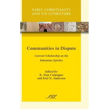 Communities in Dispute: Current Scholarship on the Johannine Epistles, R. Culpepper (Author) Communities in Dispute: Current Scholarship on the Johannine Epistles, R. Culpepper (Author)