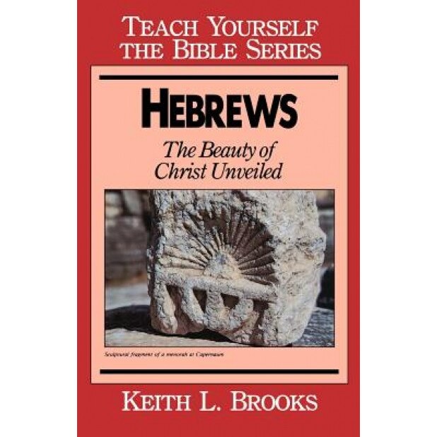 Hebrews- Bible Study Guide, Keith L. Brooks (Author)