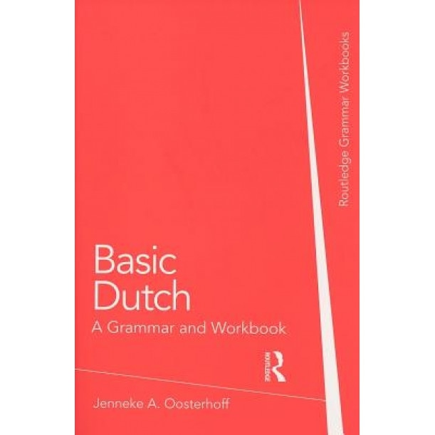 Basic Dutch: A Grammar and Workbook, Jenneke A. Oosterhoff (Author)
