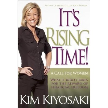 It's Rising Time!: What It Really Takes to Reach Your Financial Dreams - Kim Kiyosaki (Author) It's Rising Time!: What It Really Takes to Reach Your Financial Dreams - Kim Kiyosaki (Author)