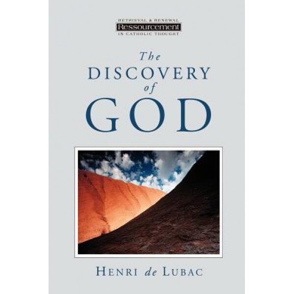 The Discovery of God, Henri de Lubac (Author)
