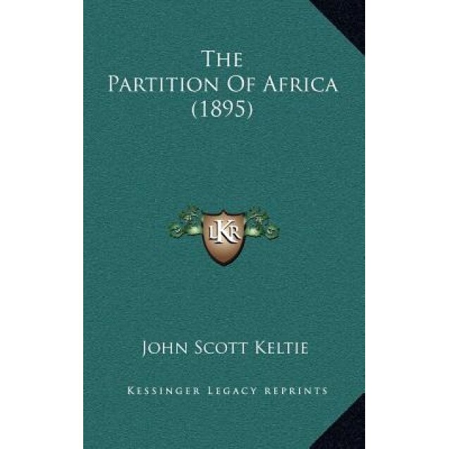 The Partition of Africa (1895), John Scott Keltie (Author)