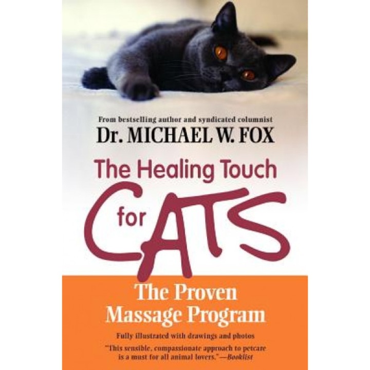 The Healing Touch for Cats: The Proven Massage Program, Michael W Fox