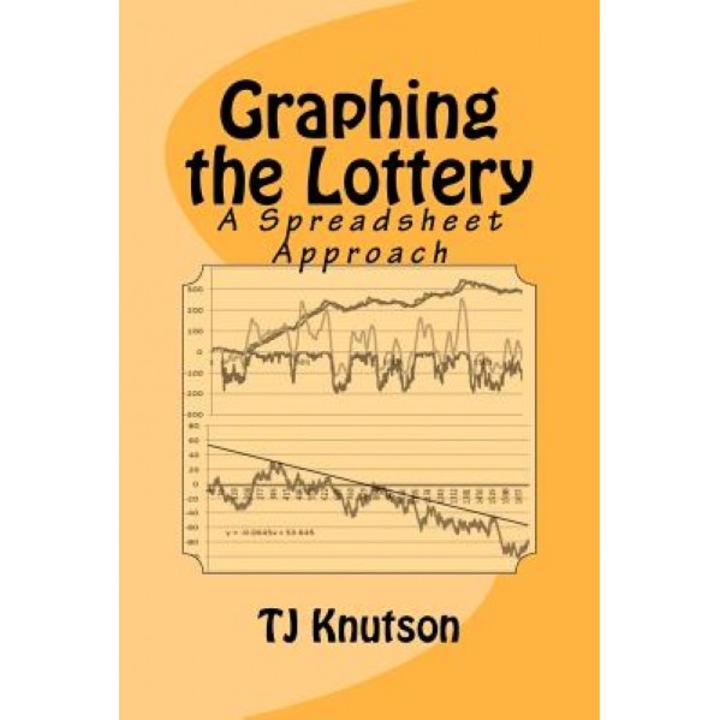 Graphing the Lottery: A Spreadsheet Approach, T. J. Knutson (Author)