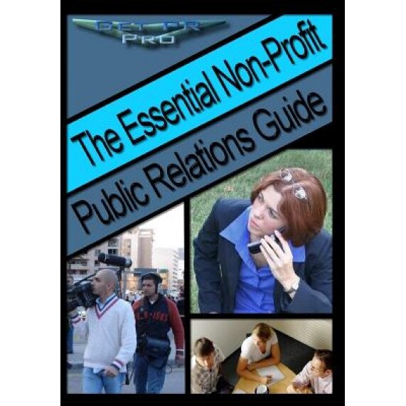 The Essential Non-Profit Public Relations Guide: Tips on Great Public Relations for Non-Profits - E. Williams (Author)