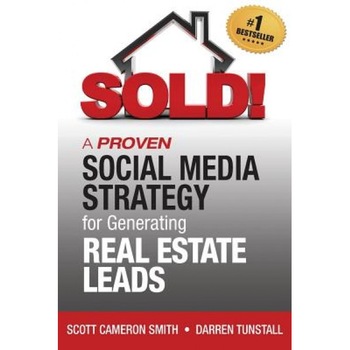 Sold! a Proven Social Media Strategy for Generating Real Estate Leads - Darren K. Tunstall (Author) Sold! a Proven Social Media Strategy for Generating Real Estate Leads - Darren K. Tunstall (Author)