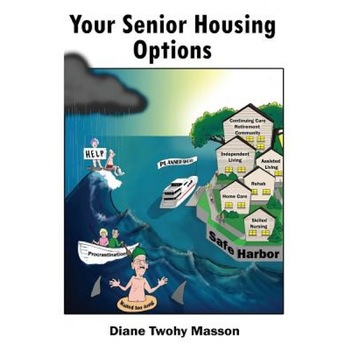 Your Senior Housing Options, Diane Twohy Masson (Author) Your Senior Housing Options, Diane Twohy Masson (Author)