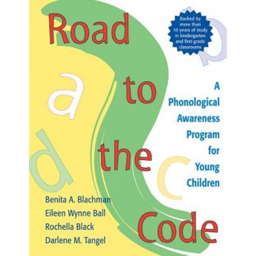 Road to the Code: A Phonological Awareness Program for Young Children, Benita A., PH.D. Blachman, Darlene M., PH.D. Tangel, Eileen Wynne, PH.D. Ball