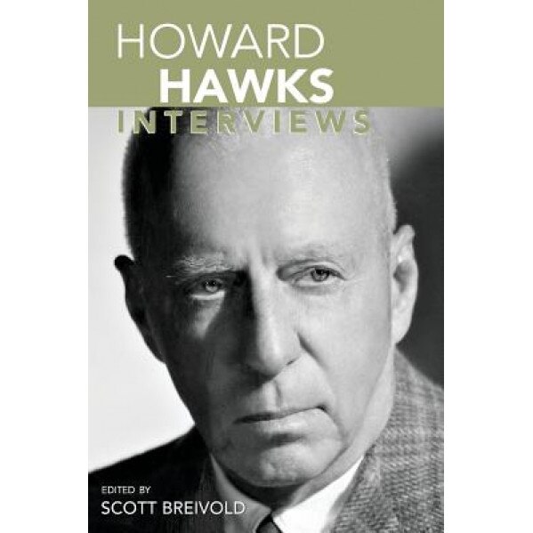 Howard Hawks: Interviews, Scott Breivold (Editor)