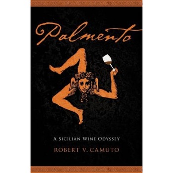 Palmento: A Sicilian Wine Odyssey, Robert V. Camuto (Author) Palmento: A Sicilian Wine Odyssey, Robert V. Camuto (Author)