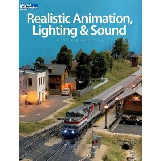Realistic Animation, Lighting & Sound, Kalmbach Books (Compiled by)