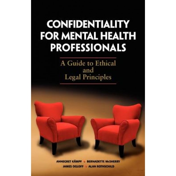 Confidentiality for Mental Health Professionals: A Guide to Ethical and Legal Principles - Annegret Kampf (Author)