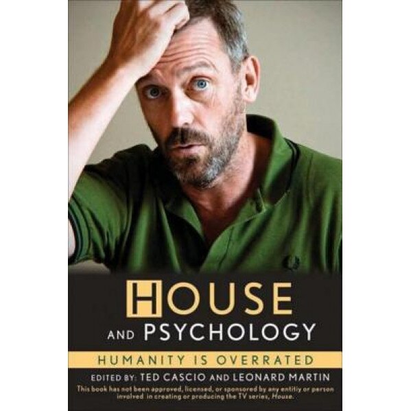 House and Psychology: Humanity Is Overrated - Ted Cascio (Editor)