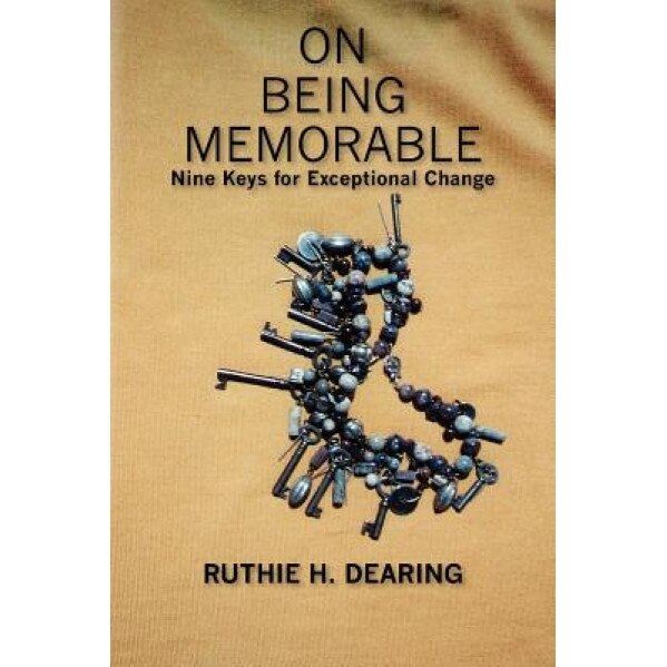 On Being Memorable, Ruthie H. Dearing (Author)