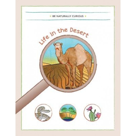 Life in the Desert, Be Naturally Curious (Author)