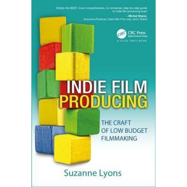 Indie Film Producing: The Craft of Low Budget Filmmaking, Suzanne Lyons (Author)