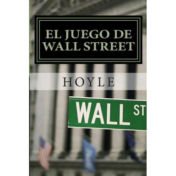 El Juego de Wall Street: Y Como Jugarlo Con Exito, Hoyle (Author)