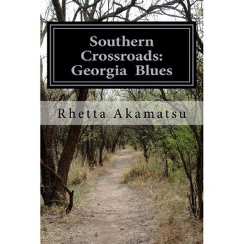 Southern Crossroads: Georgia Blues, Rhetta Akamatsu (Author) Southern Crossroads: Georgia Blues, Rhetta Akamatsu (Author)