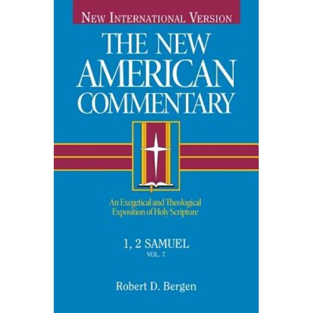 The New American Commentary Volume 7 - 1, 2 Samuel, Robert D. Bergen (Author)