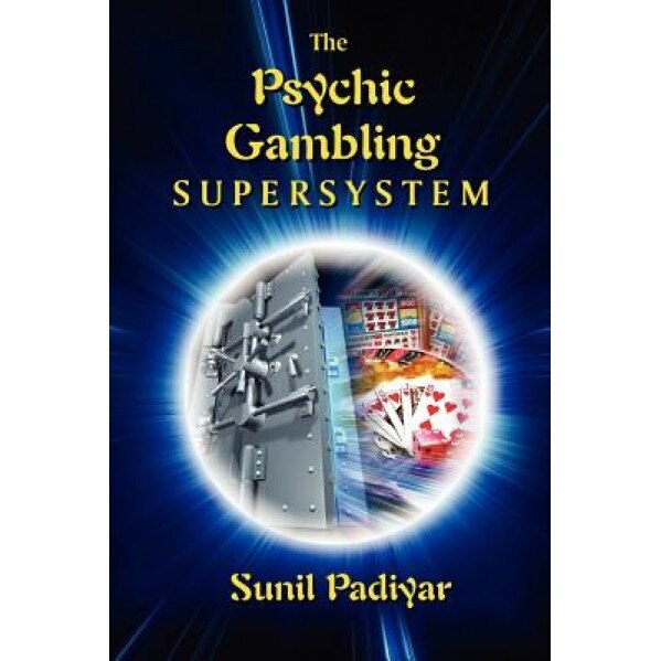 The Psychic Gambling Supersystem, Sunil Padiyar (Author)