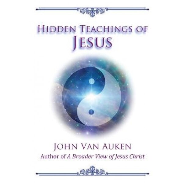 Hidden Teachings of Jesus - John Van Auken (Author)