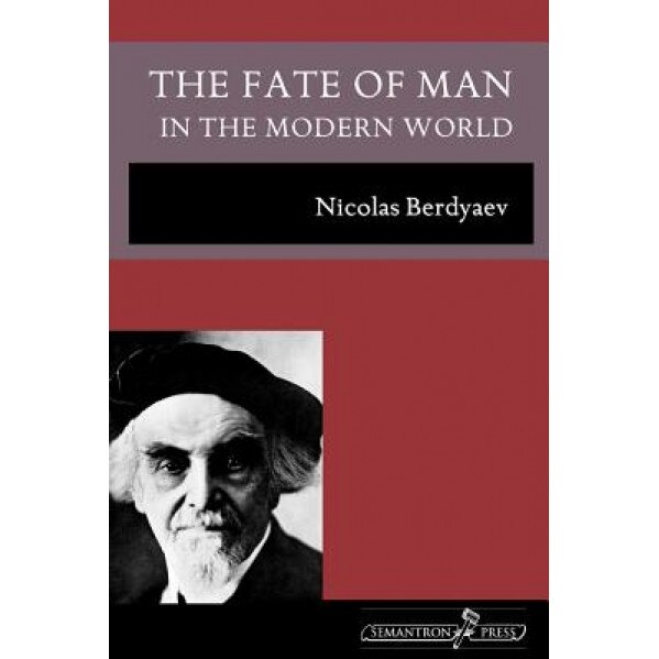 The Fate of Man in the Modern World, Nikolai Berdiaev (Author)