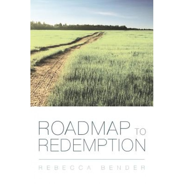 Roadmap to Redemption, Rebecca Bender (Author)