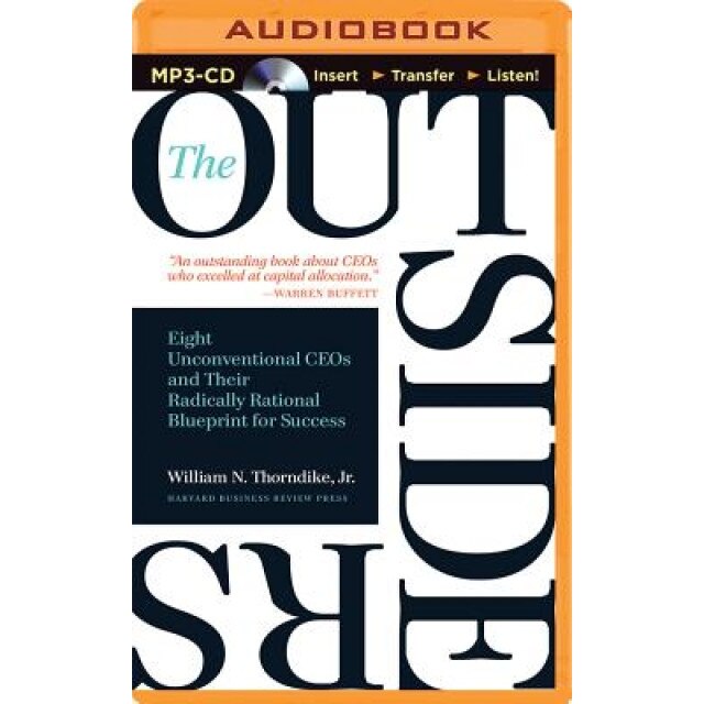 The Outsiders: Eight Unconventional Ceos and Their Radically Rational Blueprint for Success - William N., Jr. Thorndike (Author)