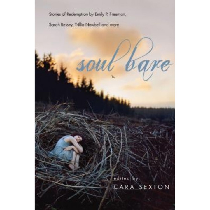 Soul Bare: Stories of Redemption by Emily P. Freeman, Sarah Bessey, Trillia Newbell and More, Emily P. Freeman (Author)
