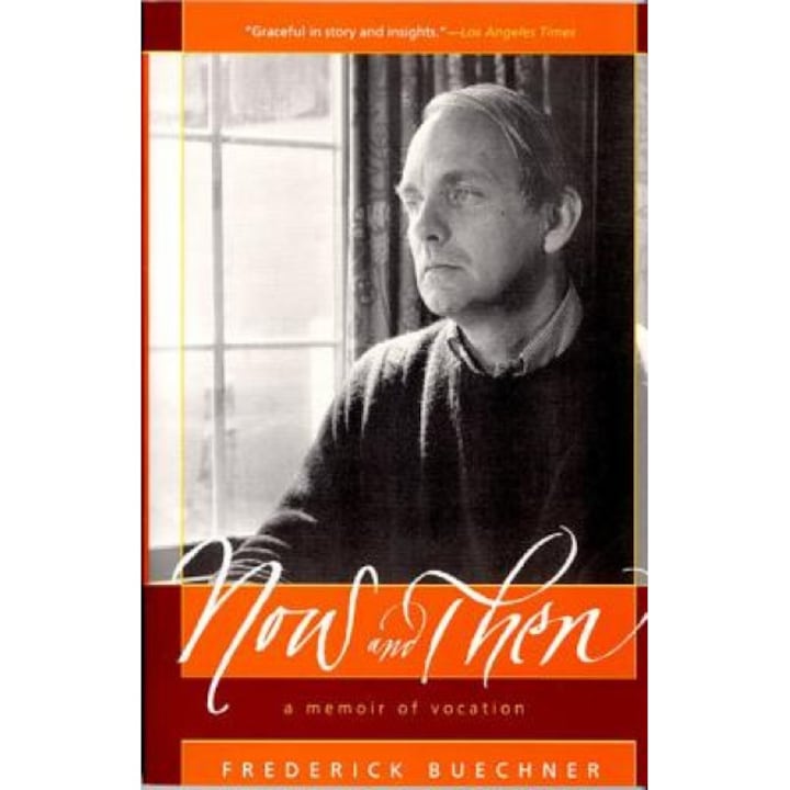 Now and Then: A Memoir of Vocation, Frederick Buechner