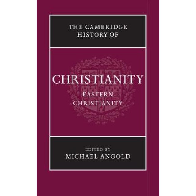 The Cambridge History of Christianity, Michael Angold (Editor)