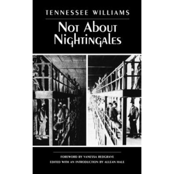Not about Nightingales, Tennessee Williams (Author) Not about Nightingales, Tennessee Williams (Author)
