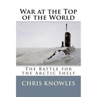 war at the top of the world the battle for the arctic shelf chris knowles author imagen 5_0_
0