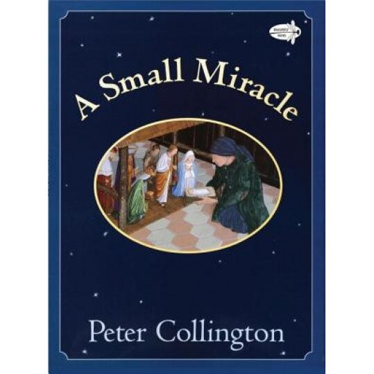 A Small Miracle, Peter Collington (Author)